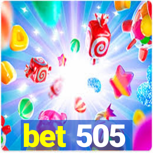 bet 505